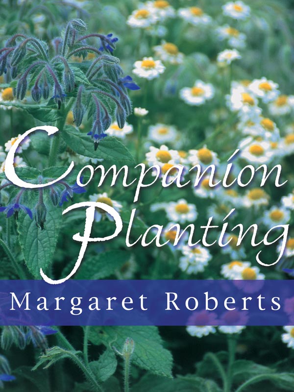Margaret Roberts Herbal Centre Companion Planting Book